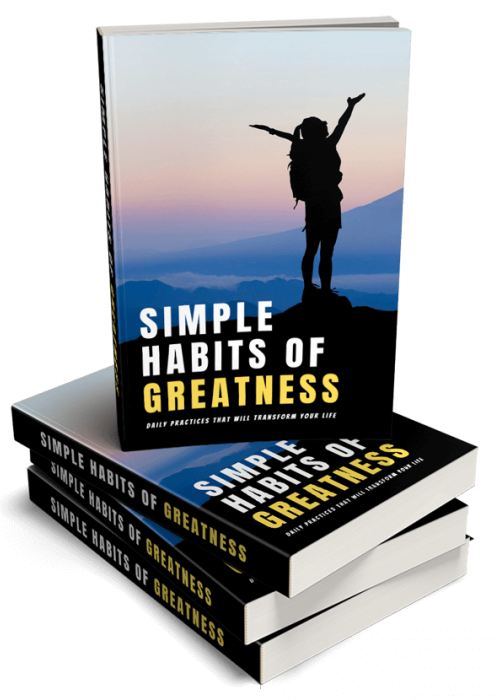 Simple Habits Of Greatness